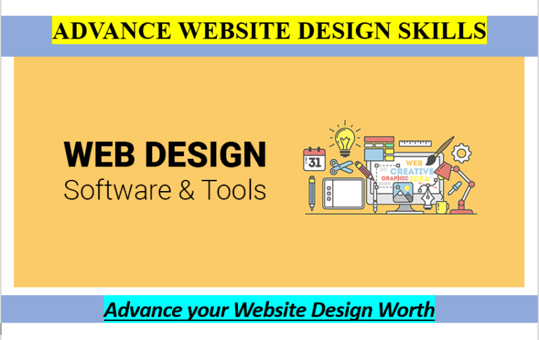 Advance Website Design Skills and Your Worth