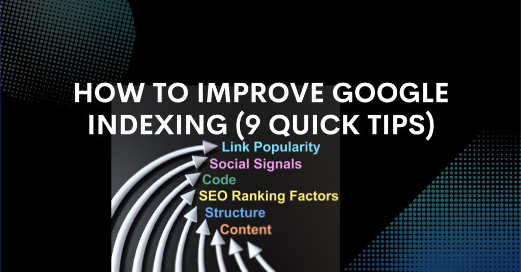 How to Improve Google Indexing (9 Quick Tips) 1200 x 628