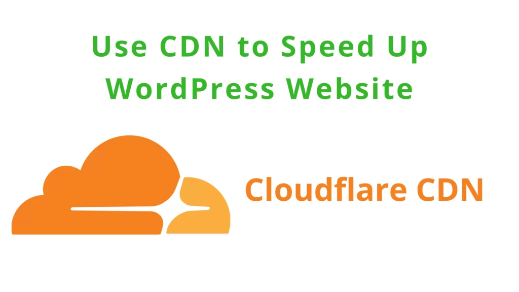 Use a Free CDN to Speed up Your WordPress site